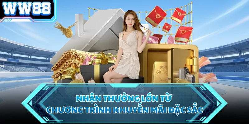 Nhận thưởng lớn từ chương trình khuyến mãi đặc sắc