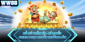 Nổ Hũ Thần Tài - Bí Quyết Chinh Phục Chuỗi Thưởng Lớn