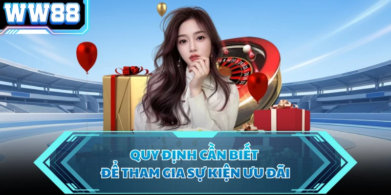 Quy định cần biết để tham gia sự kiện ưu đãi