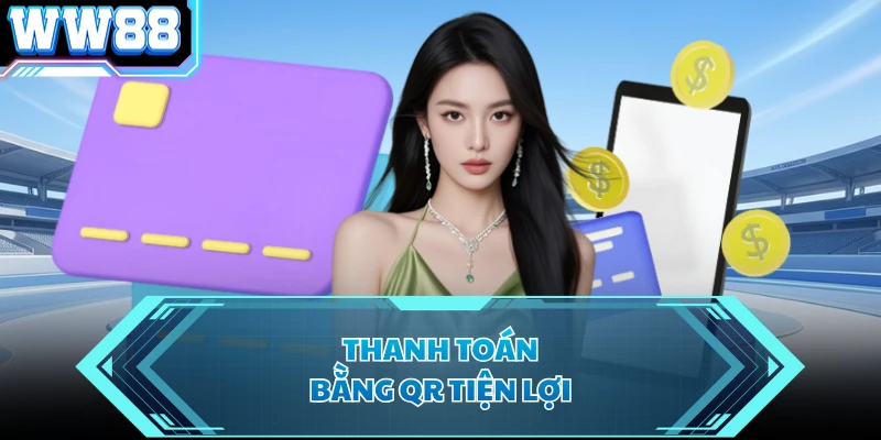 Thanh toán bằng QR tiện lợi